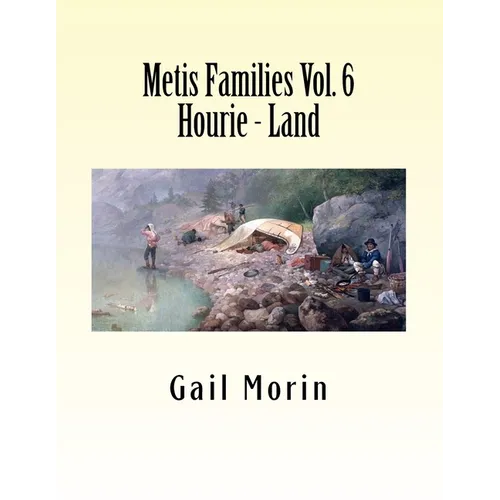 Metis Families Volume 6 Hourie - Land