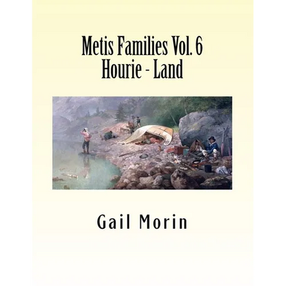 Metis Families Volume 6 Hourie - Land - Paperback