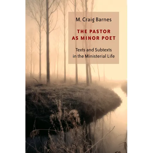 The Pastor as Minor Poet: Texts and Subtexts in the Ministerial Life