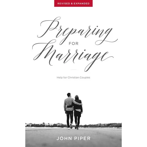 Preparing for Marriage: Help for Christian Couples (Revised & Expanded)