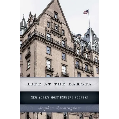 Life at the Dakota: New York's Most Unusual Address - Paperback
