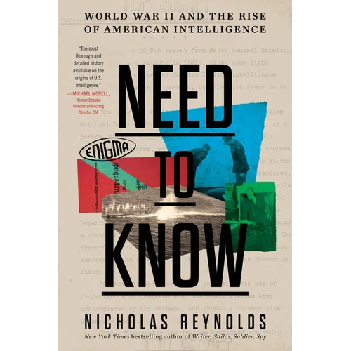 Need to Know: World War II and the Rise of American Intelligence