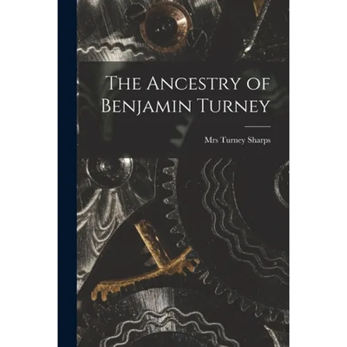 The Ancestry of Benjamin Turney