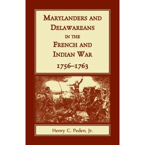 Marylanders and Delawareans in the French and Indian War, 1756-1763