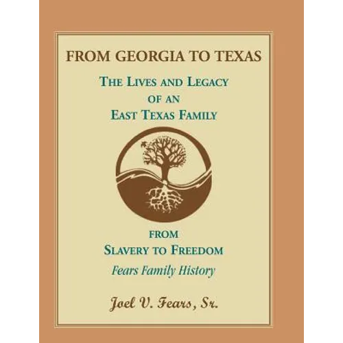 From Georgia to Texas: The Lives and Legacy of an East Texas Family