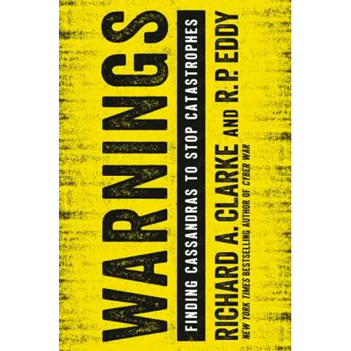 Warnings: Finding Cassandras to Stop Catastrophes