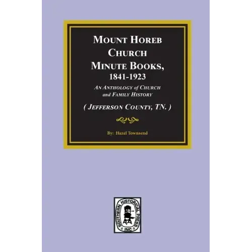 (Jefferson County, TN.) Mount Horeb Church Minute Books, 1841-1923.