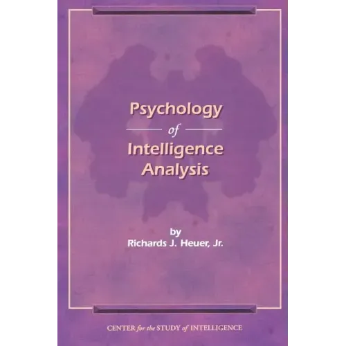 The Psychology of Intelligence Analysis