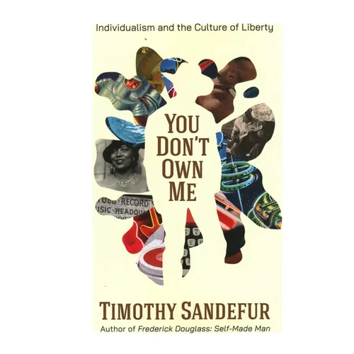 You Don't Own Me: Individualism and the Culture of Liberty