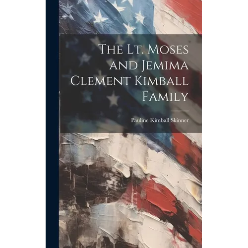 The Lt. Moses and Jemima Clement Kimball Family