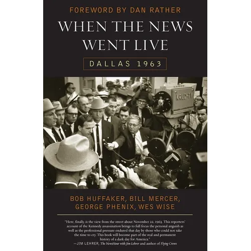 When the News Went Live: Dallas 1963 - Hardcover
