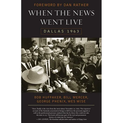 When the News Went Live: Dallas 1963 - Hardcover