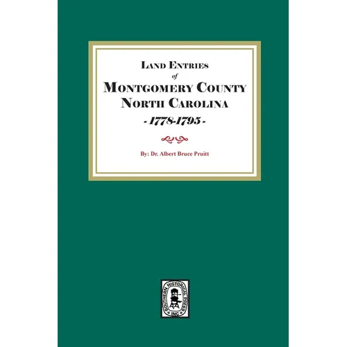 Montgomery County, North Carolina Land Entries, 1778-1795