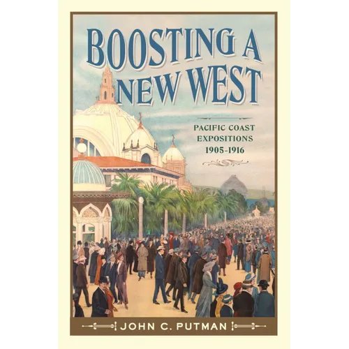 Boosting a New West: Pacific Coast Expositions, 1905-1916