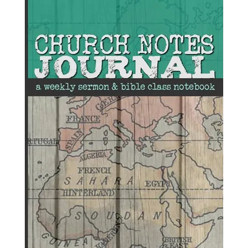 Church Notes Journal: A Weekly Sermon and Bible Class Notebook for Men