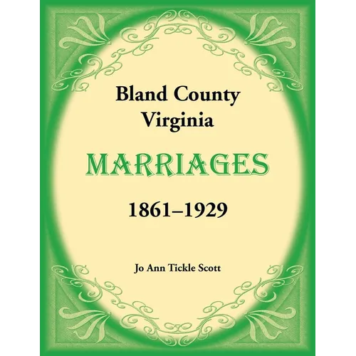 Bland County, Virginia Marriages, 1861-1929