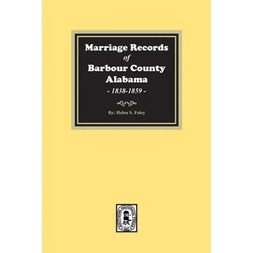 Marriage Records of Barbour County, Alabama, 1838-1859