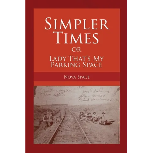 SIMPLER TIMES or LADY THAT'S MY PARKING SPACE