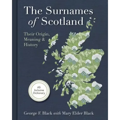 Surnames of Scotland: Their Origin, Meaning and History