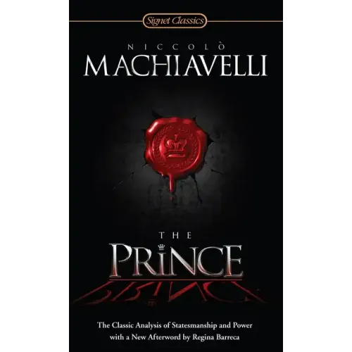 The Prince: The Classic Analysis of Statesmanship and Power