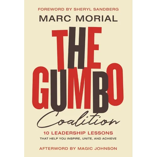 The Gumbo Coalition: 10 Leadership Lessons That Help You Inspire, Unite, and Achieve