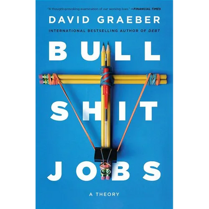 Bullshit Jobs: A Theory - Paperback