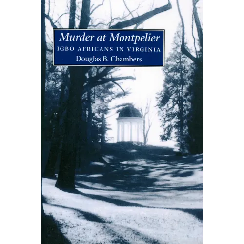 Murder at Montpelier: Igbo Africans in Virginia