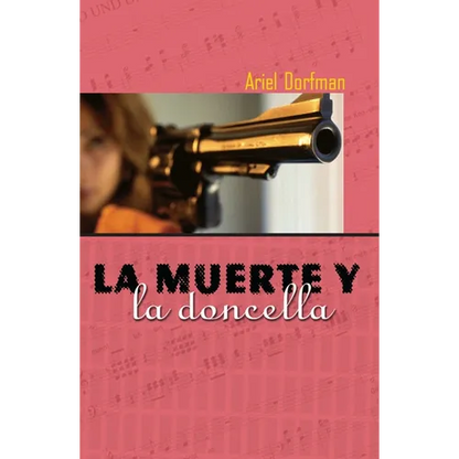 La Muerte Y La Doncella = Death and the Maiden