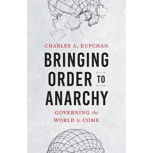 Bringing Order to Anarchy: Governing the World to Come