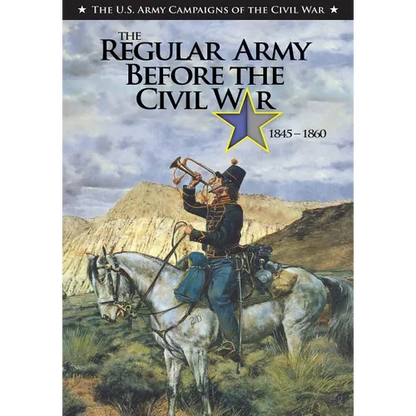 The Regular Army Before the Civil War 1845 - 1860 - Paperback