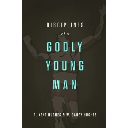 Disciplines of a Godly Young Man
