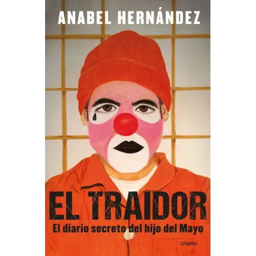El Traidor. El Diario Secreto del Hijo del Mayo / The Traitor. the Secret Diary of Mayo's Son