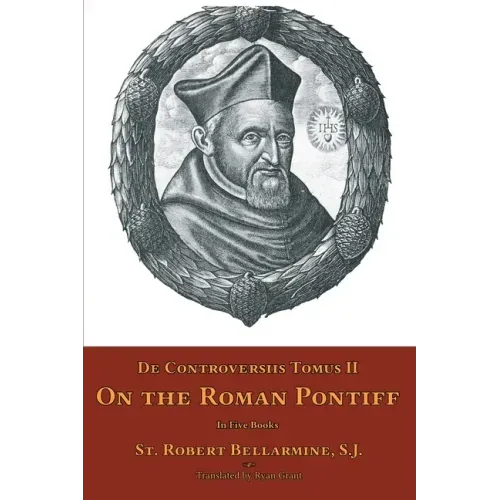 De Controversiis Tomus II: On the Roman Pontiff