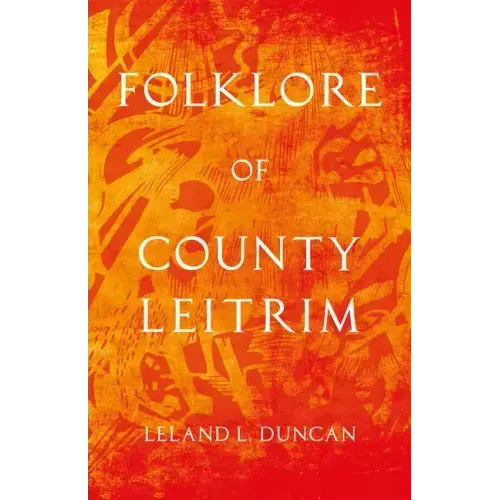 Folklore of County Leitrim (Folklore History Series)