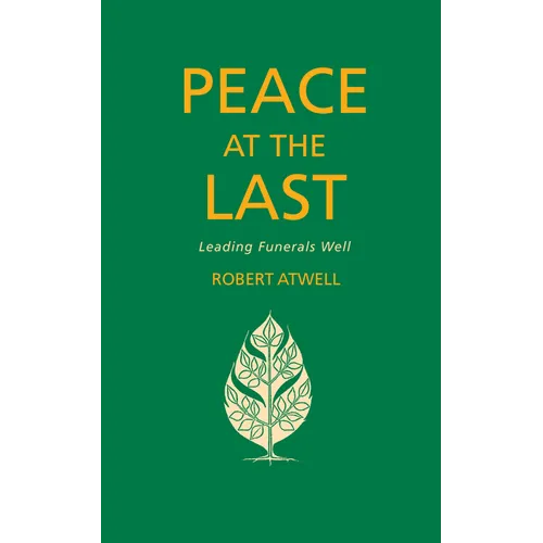 Peace at the Last: Leading Funerals Well