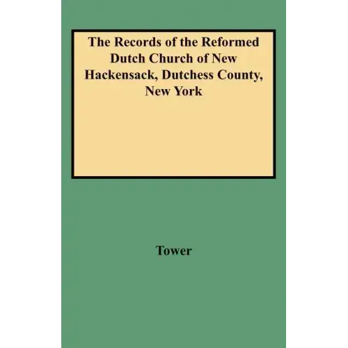 Records of the Reformed Dutch Church of New Hackensack, Dutchess County, New York