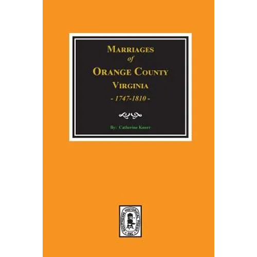 Marriages of Orange County, Virginia 1747-1810