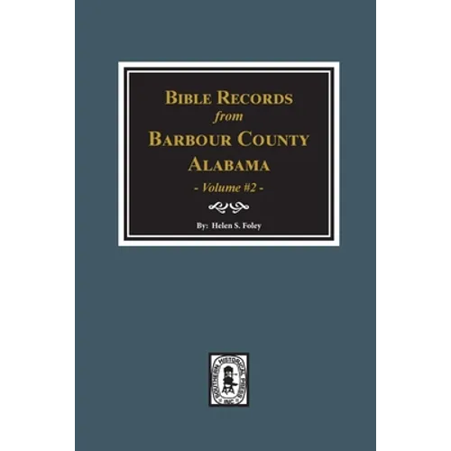 Bible Records of Barbour County, Alabama. Volume #2