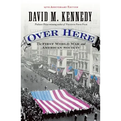 Over Here: The First World War and American Society