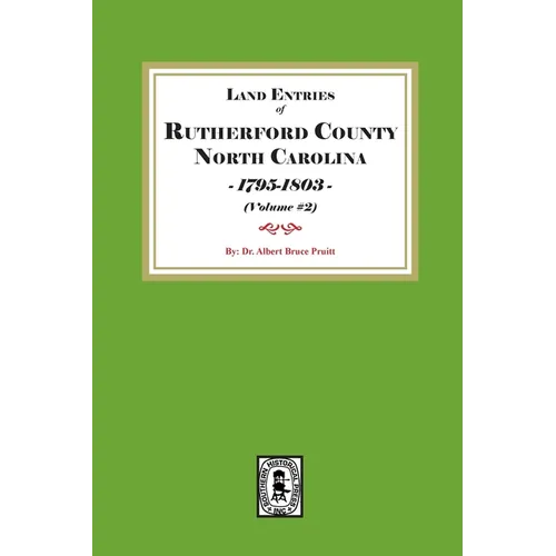 Rutherford County, North Carolina Land Entries, 1795-1803. (Volume #2)