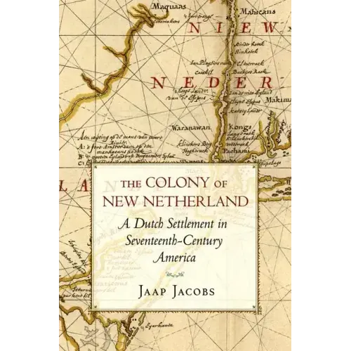 The Colony of New Netherland: A Dutch Settlement in Seventeenth-Century America