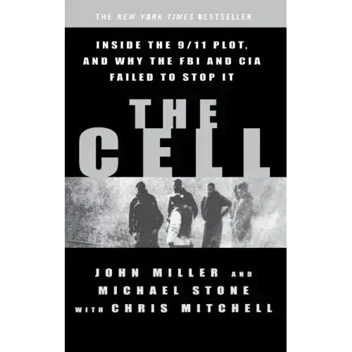 The Cell: Inside the 9/11 Plot, and Why the FBI and CIA Failed to Stop It