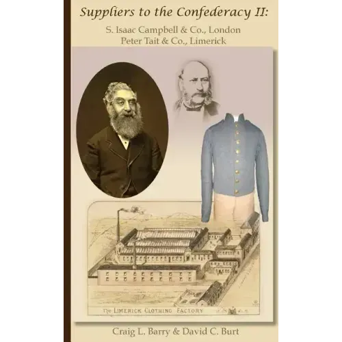 Suppliers to the Confederacy II S Isaac Campbell & Co., London Peter Tait & Co., Limerick