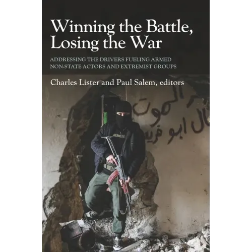 Winning the Battle, Losing the War: Addressing the Drivers Fueling Armed Non-state Actors and Extremist Groups