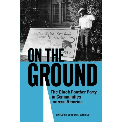 On the Ground: The Black Panther Party in Communities Across America