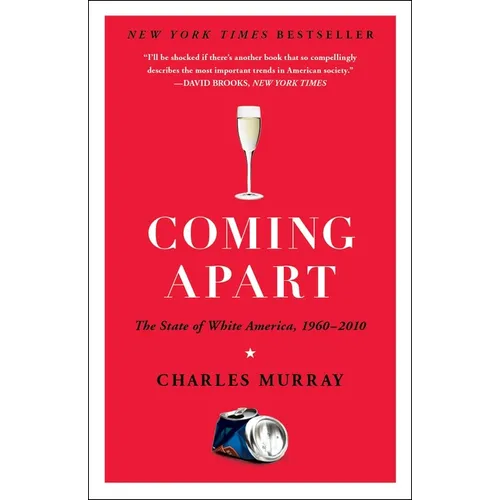 Coming Apart: The State of White America, 1960-2010