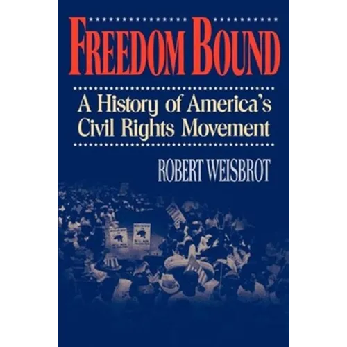Freedom Bound: A History of America's Civil Rights Movement