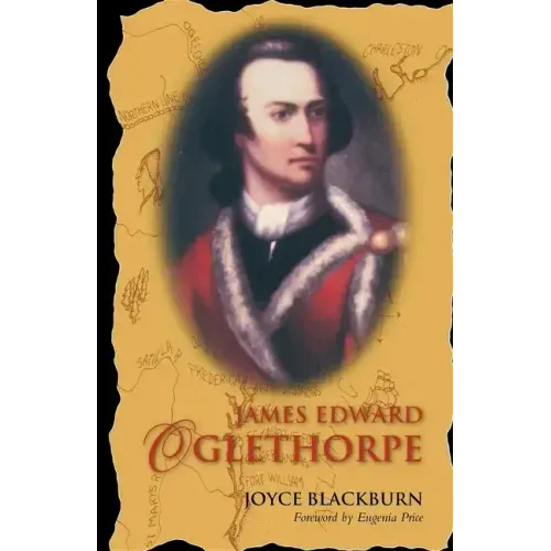 James Edward Oglethorpe: Foreword by Eugenia Price