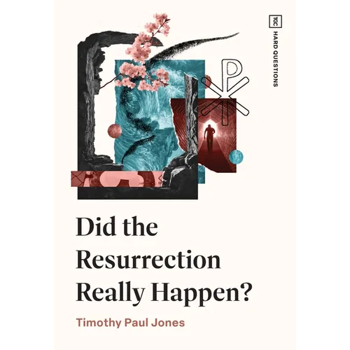 Did the Resurrection Really Happen?