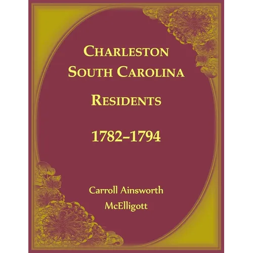 Charleston, South Carolina Residents, 1782-1794